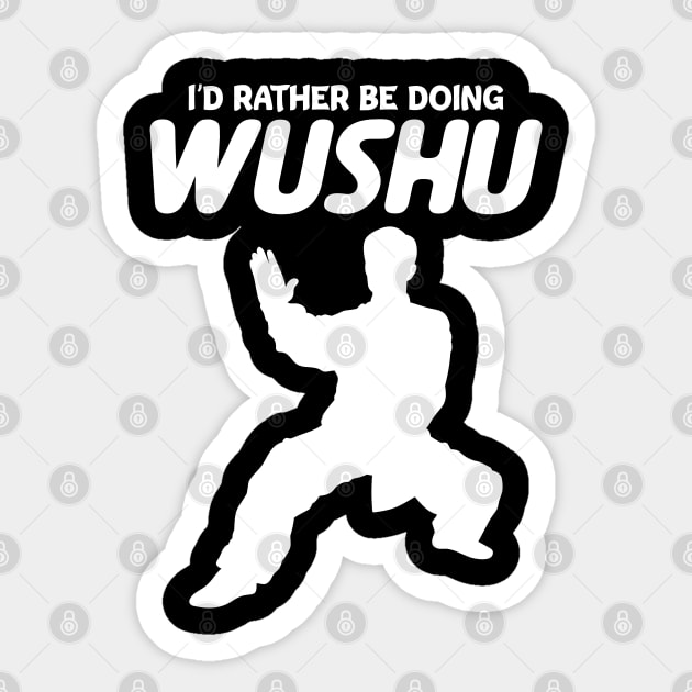 I'd Rather Be Doing Wushu Sanda Wushu Broadsword Sticker by sBag-Designs